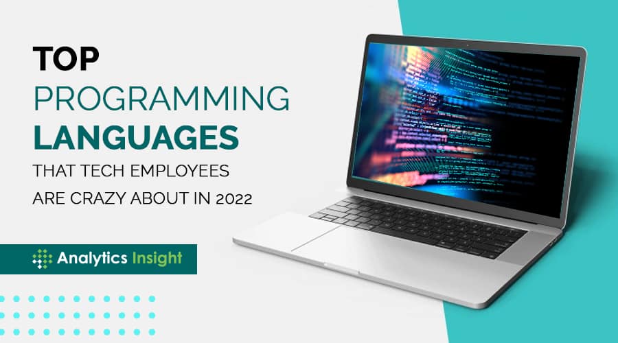 Top Programming Languages that Tech Employees are Crazy About in 2022